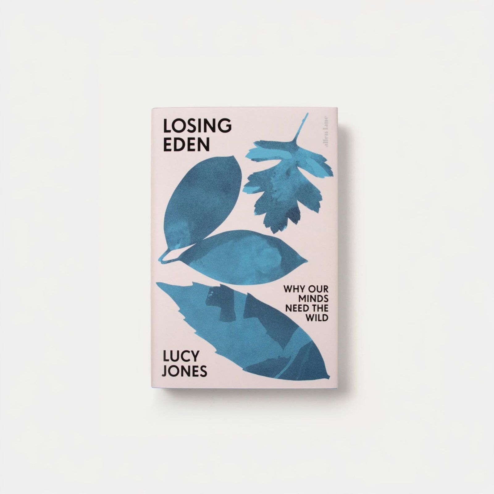 Losing Eden by Lucy Jones, a book on why our minds need the wild